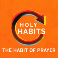 The Habit of Prayer