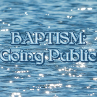 Baptism: Going Public