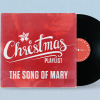 Christmas Playlist Part 1 - The Song of Mary