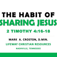 The Habit of Sharing Jesus, Part 5