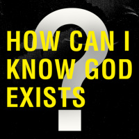 How Can I Know God Exists?