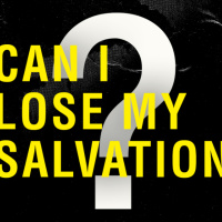 Can I Lose My Salvation?