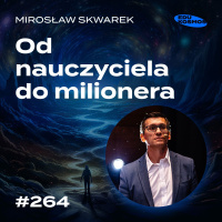 EDK#264: Od nauczyciela do milionera - Mirosław Skwarek