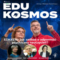 EDK#274: Jak zadbać o odporność psychiczną nauczycieli?