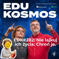 EDK#282: Nie lajkuj ich życia. Chroń je.