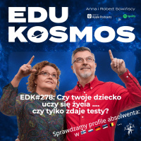 EDK#278: Kto pisze przyszłość Twojego dziecka?