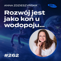 EDK#262: Końska dawka rozwoju - Anna Zdzieszyńska