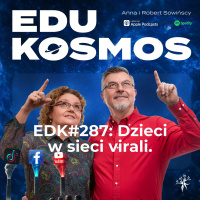 EDK#287: Cyfrowy smog zatruwa dzieciństwo!