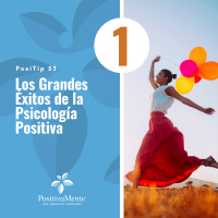 PosiTip 53 - Los Grandes Éxitos de la Psicología Positiva 1