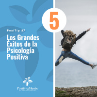 PosiTip 57 Los Grandes Éxitos de la Psicología Positiva 5