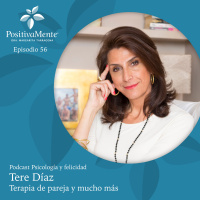 Ep. 56 Tere Díaz - Terapia de pareja y mucho más