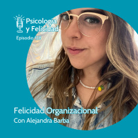 Ep. 128 Alejandra Barba - Felicidad Organizacional