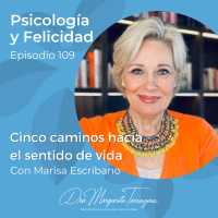 Ep. 109 Marisa Escribano - Cinco caminos hacia el sentido de vida