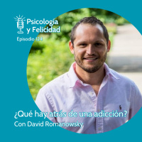 Ep. 124 David Romanowsky - ¿Qué hay detrás de una adicción?