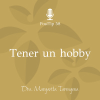 PosiTip 58 - Tener un hobby