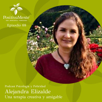 Ep. 68 Alejandra Elizalde - Una terapia creativa y amigable