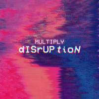 Multiply Disruption: RESURRECTION SUNDAY - Haggai 2:20 - 23