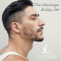 Dj Felipe Lira - The Mashups (Bday Set)