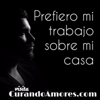 CA 430 - Prefiero mi trabajo sobre mi casa