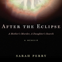 Interview with Sarah Perry, author of After the Eclipse
