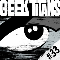 Geek Titans #33: Previo de la San Diego Comic-Con 2017!