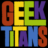 Geek Titans #22: Trailers!
