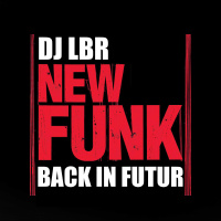 DJ LBR THE NEW FUNK