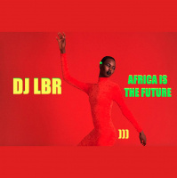 DJ LBR AFRICA IS THE FUTURE