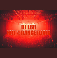 DJ LBR HOT 4 DANCEFLOOR