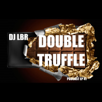 DJ LBR double truffle EP41