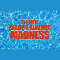 DJ LBR READY FOR SUMMER MADNESS