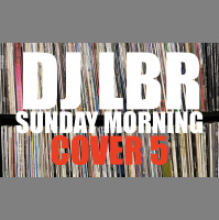 SUNDAY MORNING DJ LBR COVER 5
