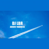 DJ LBR AUGUST MADNESS