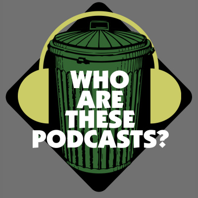 Who Are These Podcasts?