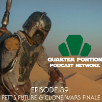 QPP039: Fetts Future amp Clone Wars Finale