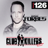 Dj Eric Forbes Clubkillers Radio Podcast April 2015