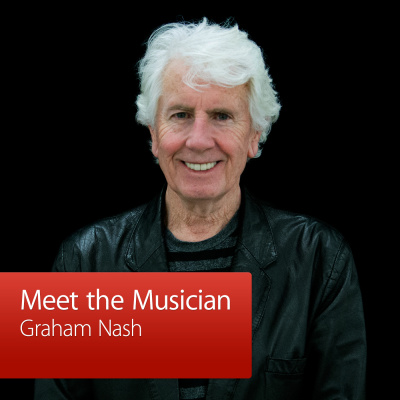 Graham Nash: Meet The Musician