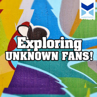 Exploring Unknown Fans!