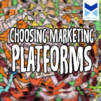 Choosing Marketing Platforms