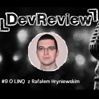 DevReview #9 - O LINQ z Rafałem Hryniewskim