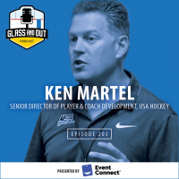 USA Hockey Senior Director of Player  Coach Development Ken Martel: Improving a players decision making, development in non-traditional markets and what’s next in the evolution of player and coach development