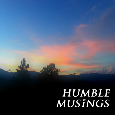 Humble Musings