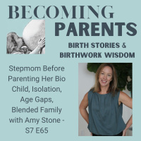 Stepmom Before Parenting Her Bio Child, Isolation, Age Gaps, Blended Family with Amy Stone - S7 E65