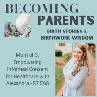 Mom of 3, Empowering Informed Consent for Healthcare with Alexandra - S7 E68