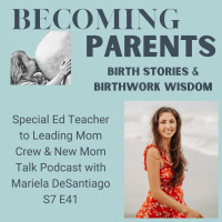 Special Ed Teacher to Leading Mom Crew amp New Mom Talk Podcast with Mariela DeSantiago S7 E41