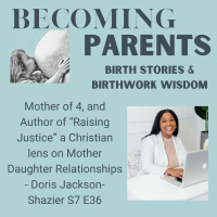 Mother of 4, and Author of “Raising Justice” a Christian lens on Mother Daughter Relationships - Doris Daniel Jackson-Shazier S7 E36