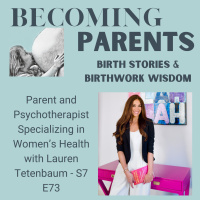 Parent and Psychotherapist Specializing in Women’s Health with Lauren Tetenbaum - S7 E73