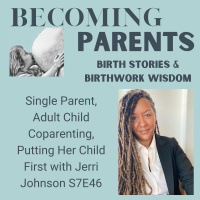 Single Parent, Adult Child Coparenting, Putting Her Child First with Jerri Johnson S7 E46