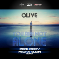 Olive - Youre Not Alone (Prohorov, Misha Klein remix)