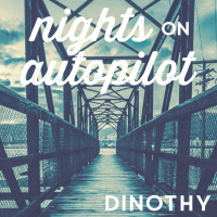#021 Nights on Autopilot with Dinothy